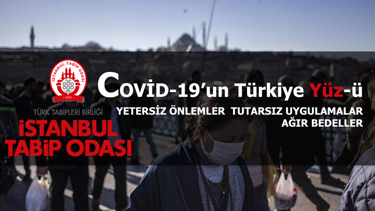 COVİD-19’un Türkiye Yüz-ü YETERSİZ ÖNLEMLER  TUTARSIZ UYGULAMALAR AĞIR BEDELLER