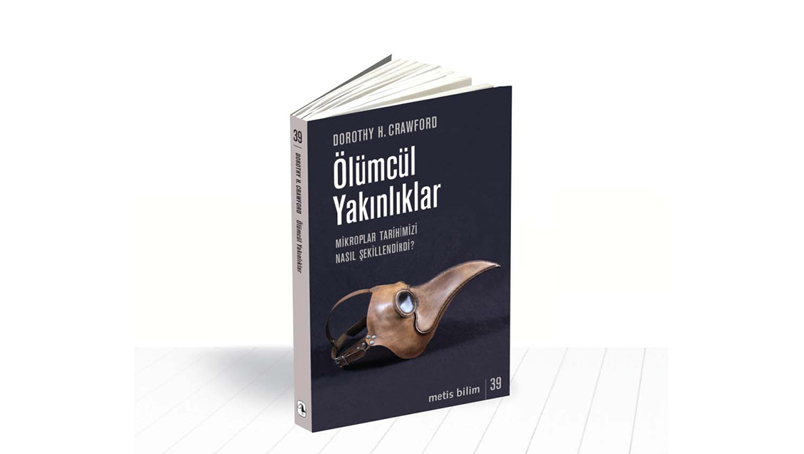 Ölümcül Yakınlıklar Mikroplar tarihimizi nasıl şekillendirdi? - Osman Öztürk*