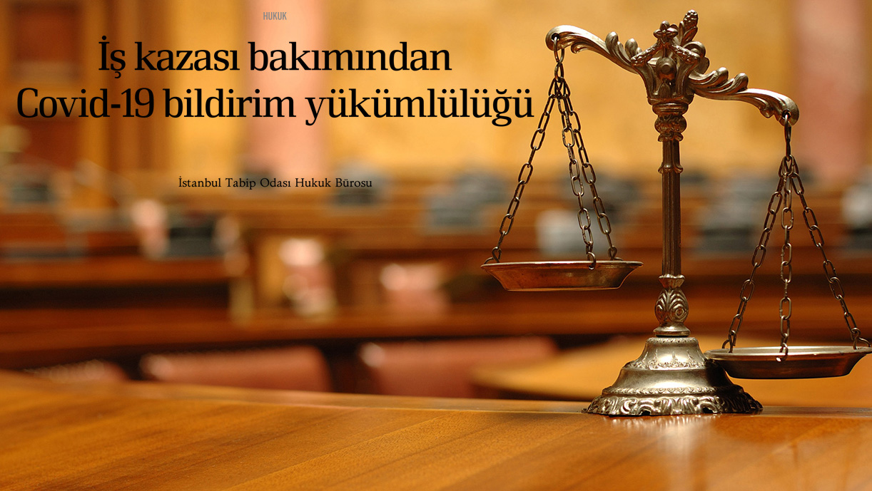 İş kazası bakımından Covid-19 bildirim yükümlülüğü - İstanbul Tabip Odası Hukuk Bürosu