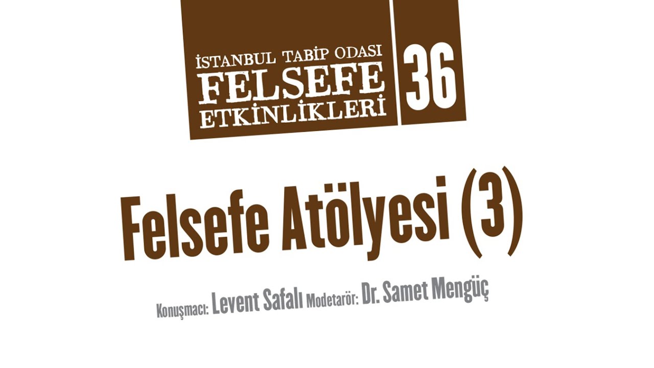 Felsefe Etkinlikleri 36: Felsefe Atölyesi 3