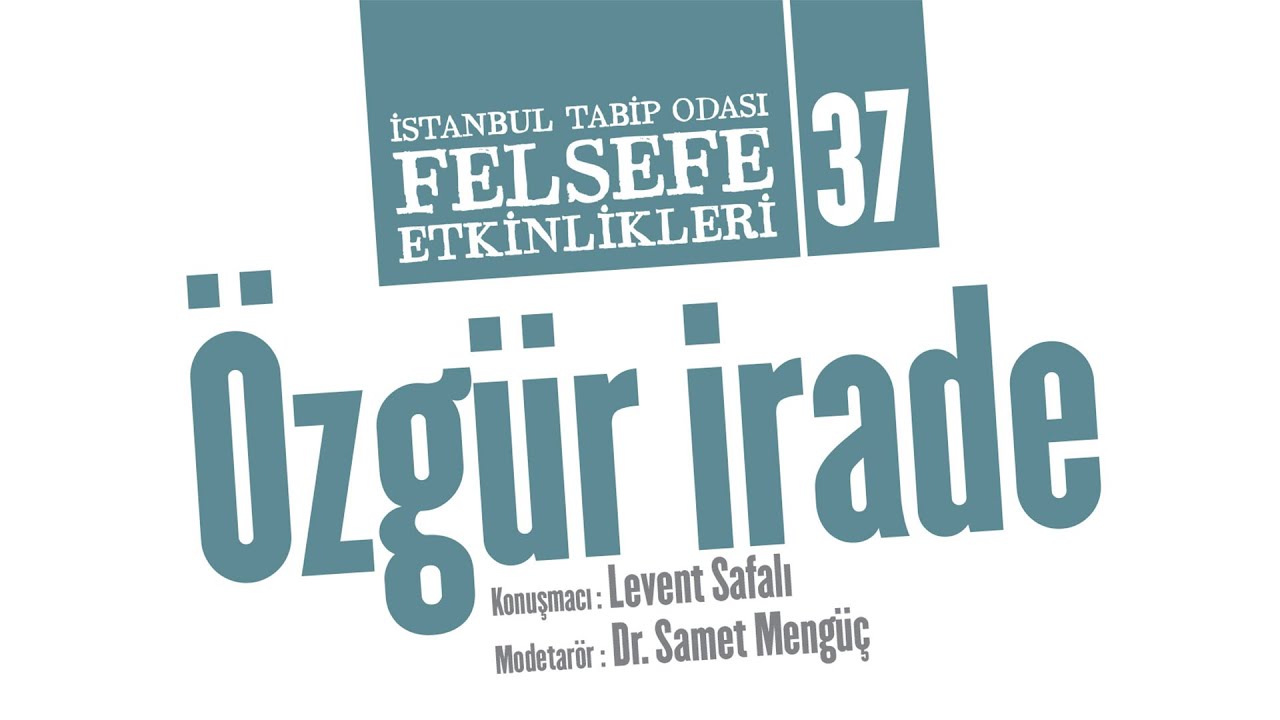 Felsefe Etkinlikleri 37: Özgür İrade