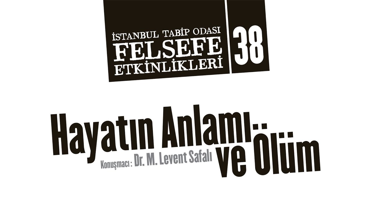 Felsefe Etkinlikleri 38: Hayatın Anlamı ve Ölüm