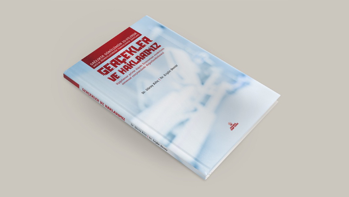 Kitaplar Sağlıkta Dönüşümün 20. Yılında Sağlık Hizmetlerinden Yararlanma Şartları Gerçekler ve Haklarımız