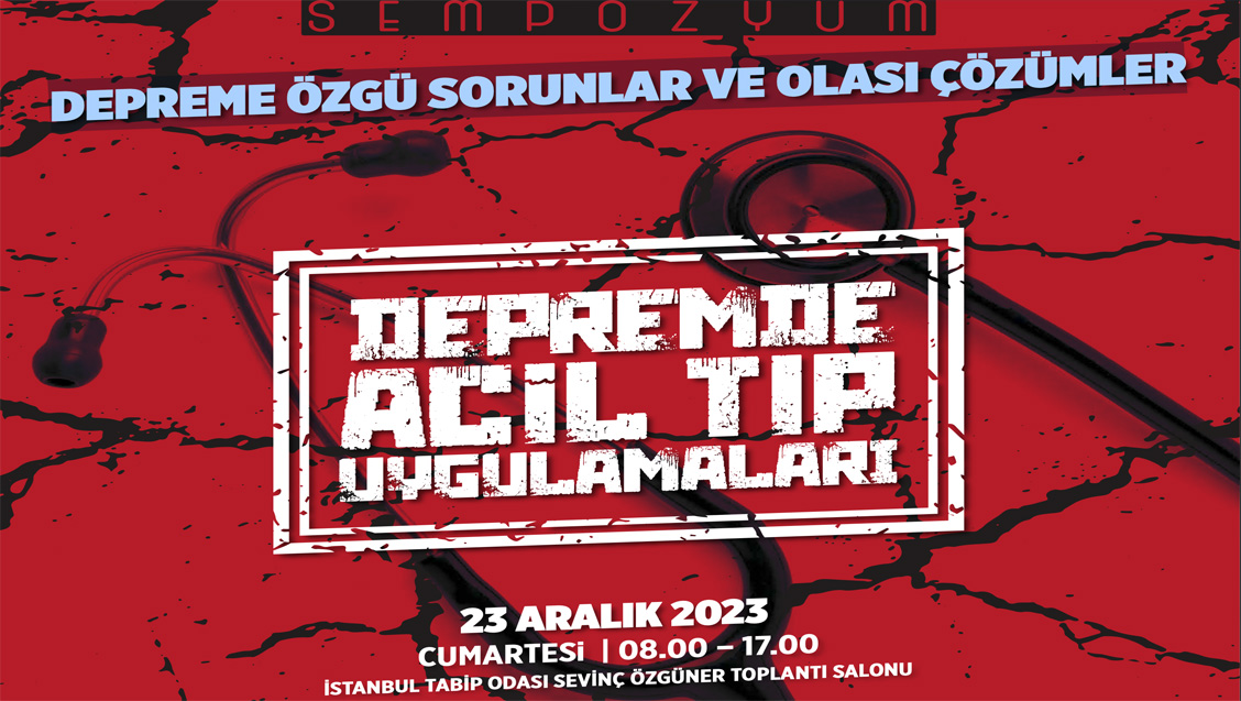 Depremde Acil Tıp Uygulamaları: Depreme Özgü Sorunlar ve Olası Çözümler Sempozyumu