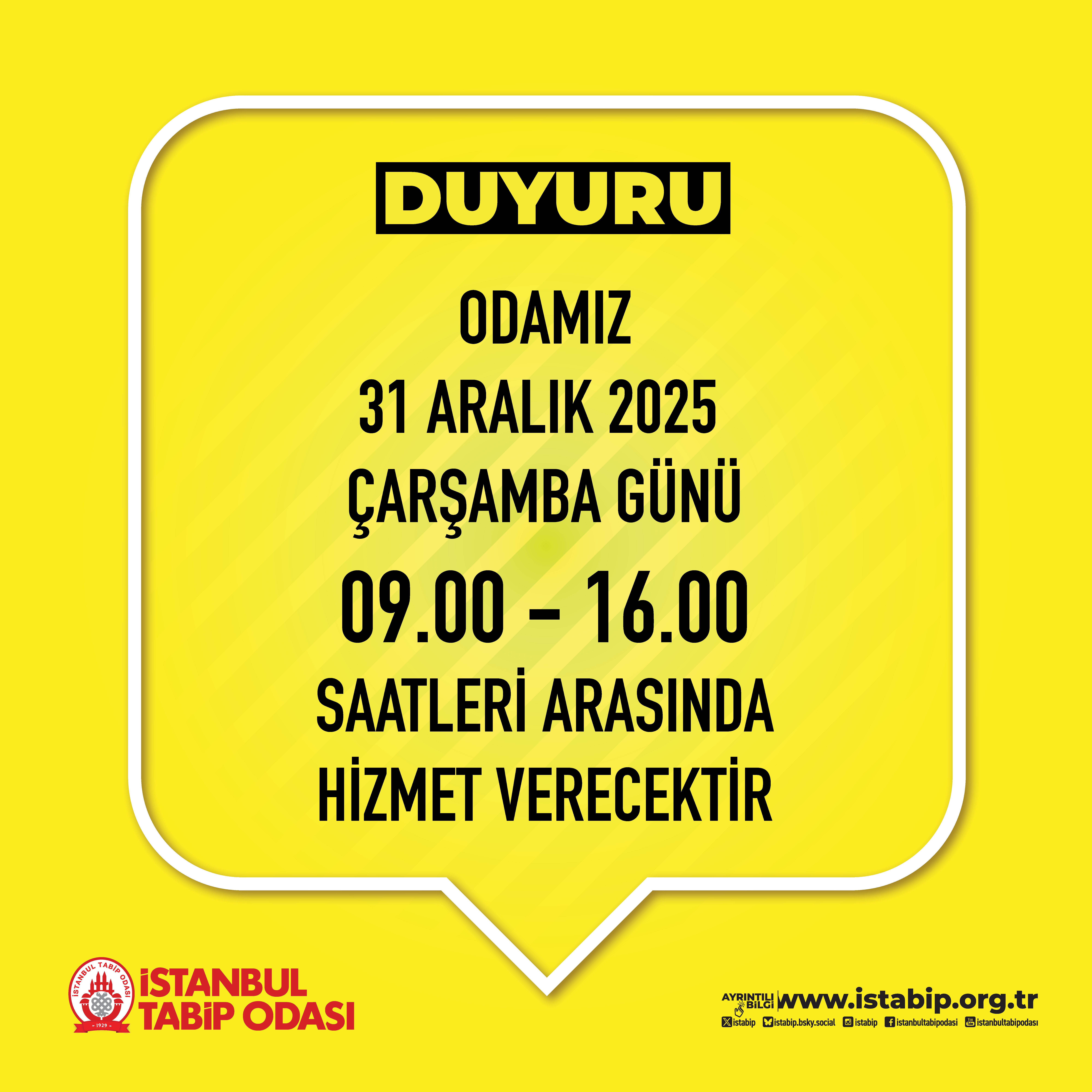 DUYURU: Odamız 31 Aralık 2025 Çarşamba Günü 09.00-16.00 Saatleri Arasında Hizmet Verecektir