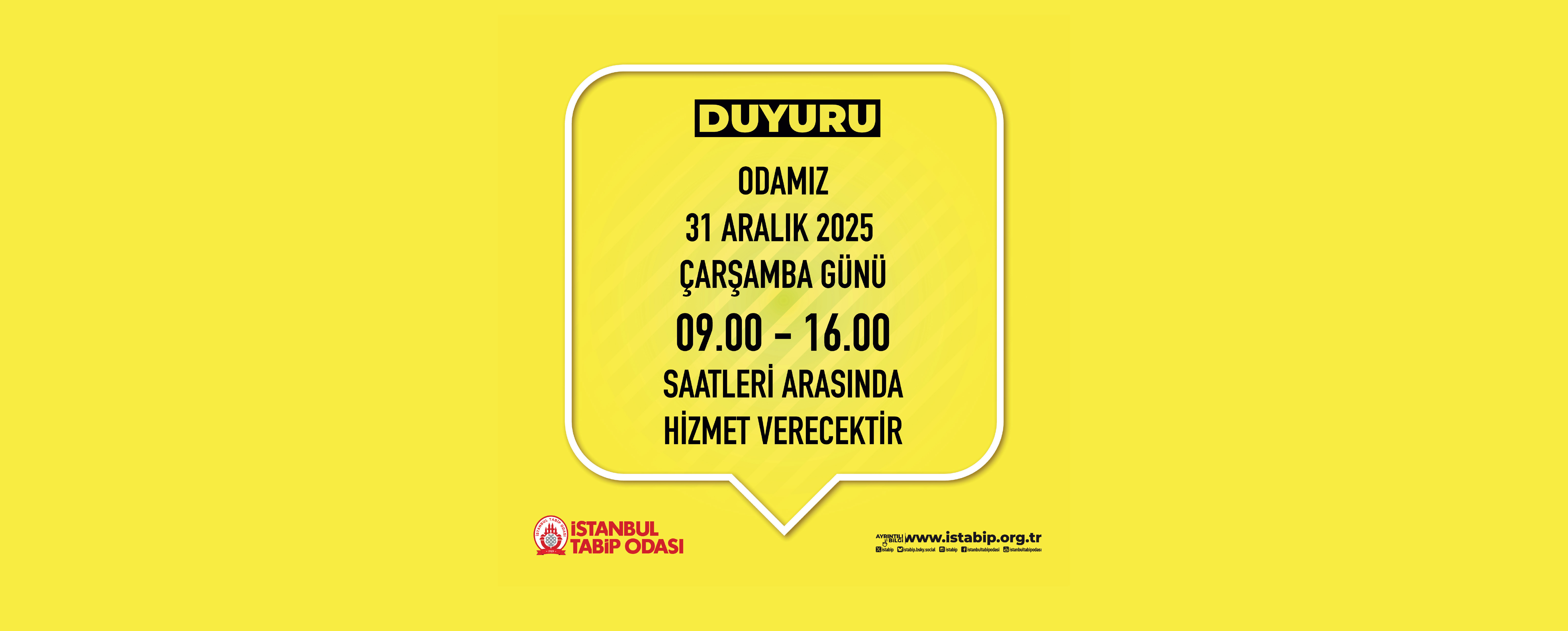 DUYURU: Odamız 31 Aralık 2025 Çarşamba Günü 09.00-16.00 Saatleri Arasında Hizmet Verecektir