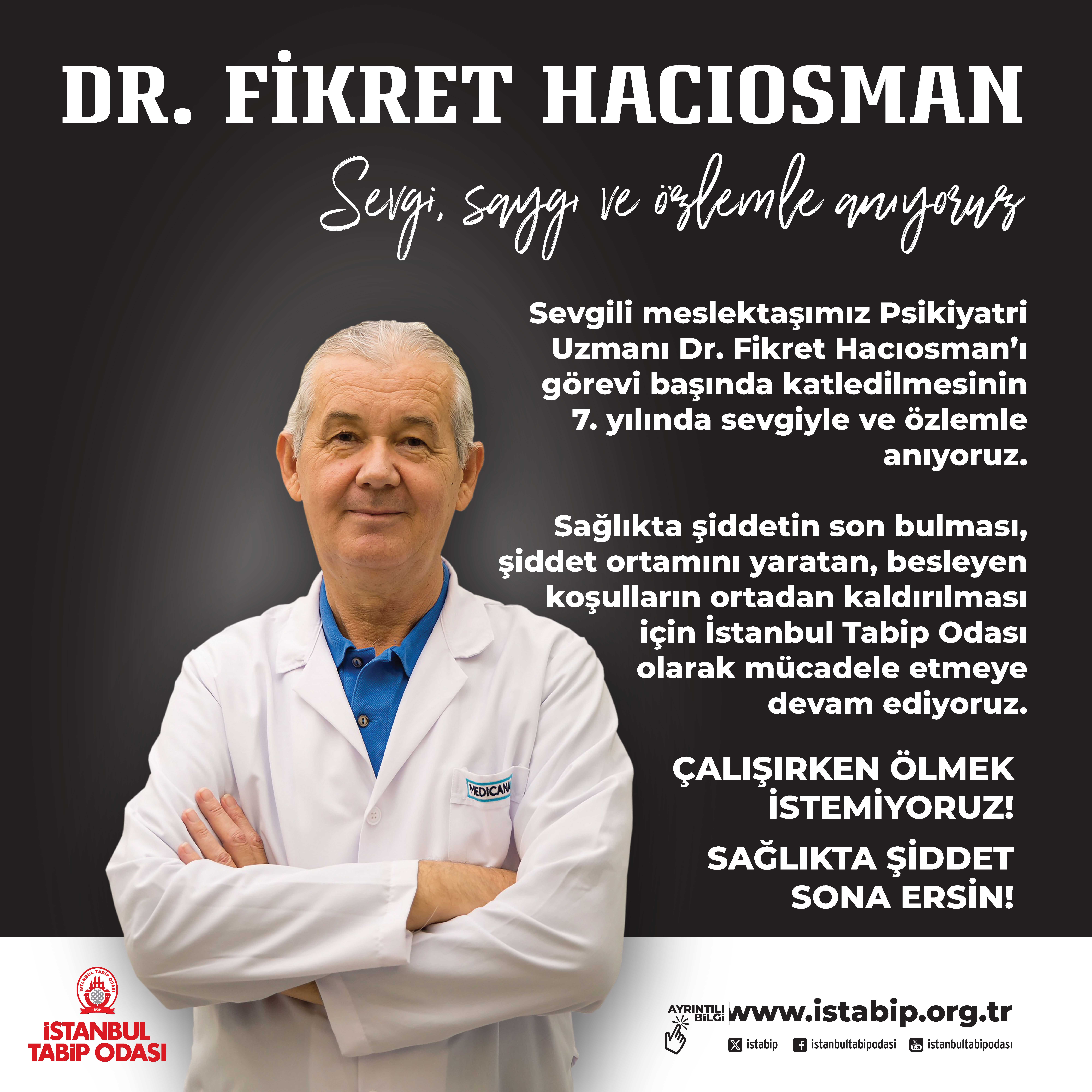 Dr. Fikret Hacıosman’ı Görevi Başında Katledilmesinin 7. Yılında Sevgiyle ve Özlemle Anıyoruz