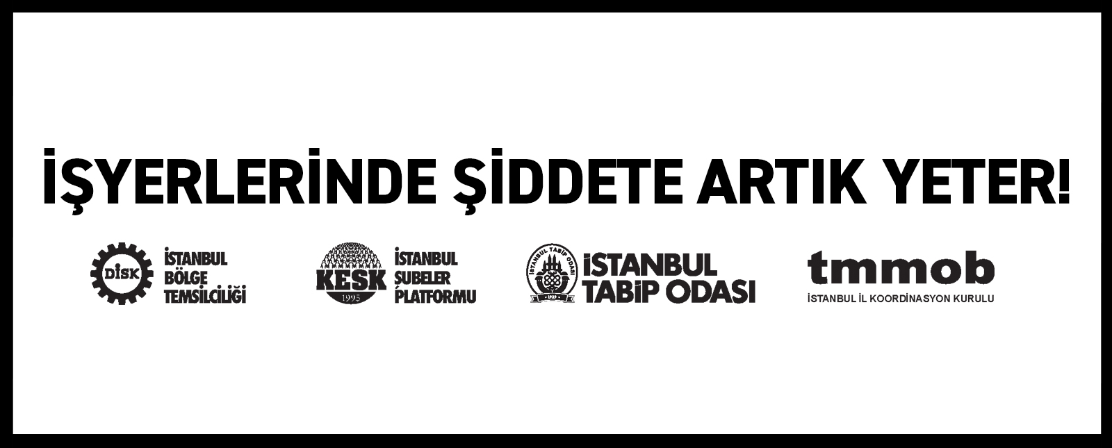 İşyerlerinde Şiddete Artık Yeter!