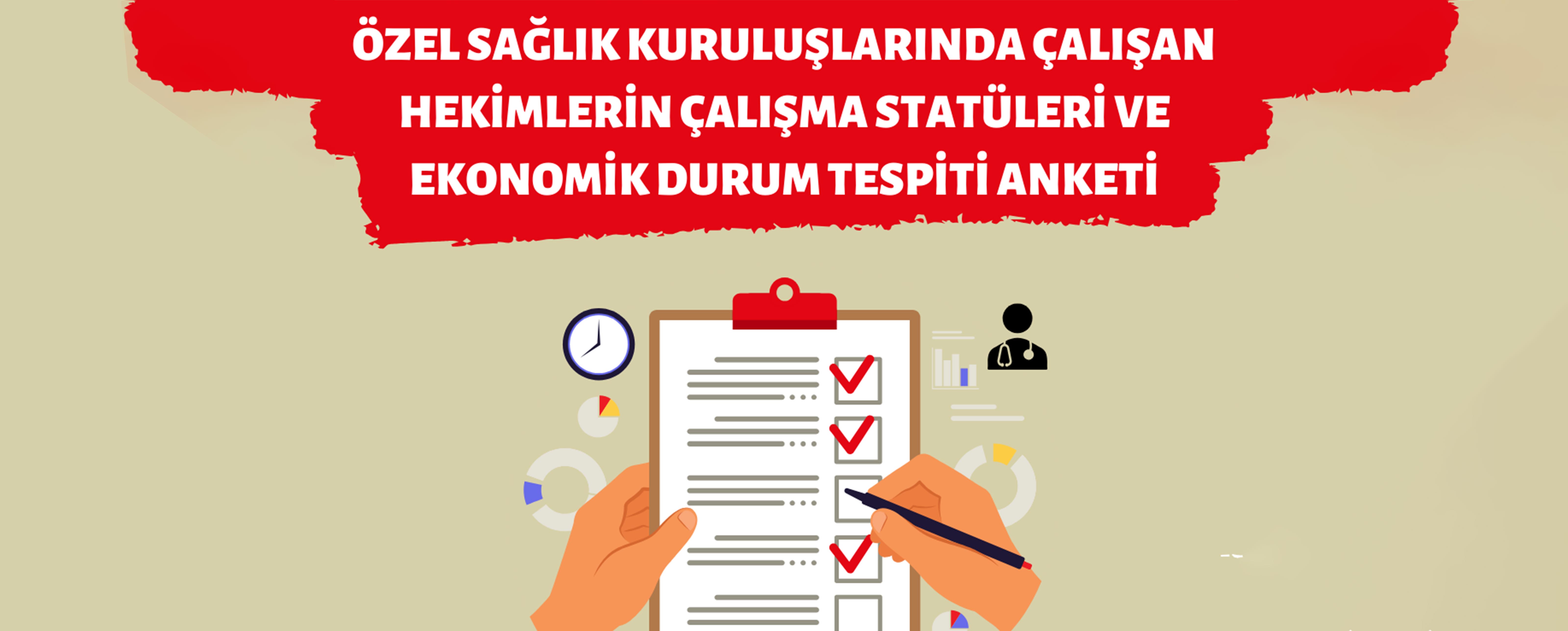 Özel Sağlık Kuruluşlarında Çalışan Hekimlerin Çalışma Statüsü ve Ekonomik Durumu  Tespit Anketi  Değerlendirme ve Talepler